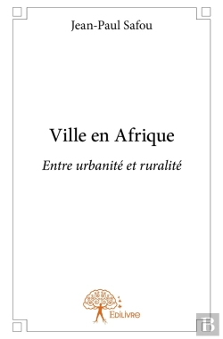 Bertrand.pt - Ville En Afrique ; Entre Urbanité Et Ruralité
