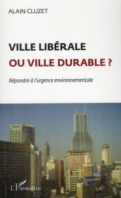 Ville Libérale Ou Ville Durable ? Répondre À L'Urgence Environnementale