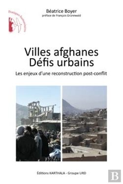Bertrand.pt - Villes Afghanes, Défis Urbains ; Les Enjeux D'Une Reconstruction Post-Conflit