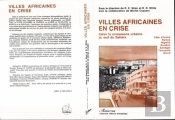 Villes Africaines En Crise ; Gérer La Croissance Urbaine