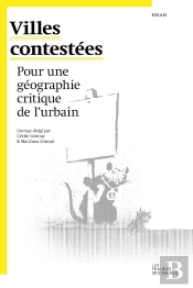 Villes Contestées ; Pour Une Géographie Critique De L'Urbain