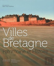 Villes De Bretagne ; Patrimoine Et Histoire