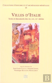 Villes D'Italie - Textes Et Documents Des Xiie, Xiiie, Xive Siecles