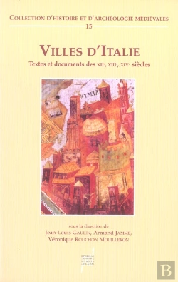 Bertrand.pt - Villes D'Italie - Textes Et Documents Des Xiie, Xiiie, Xive Siecles