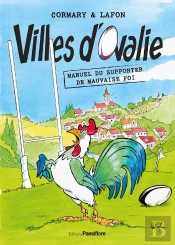 Villes D'Ovalie : Manuel Du Supporter De Mauvaise Foi