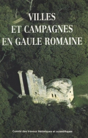 Villes Et Campagne En Gaule Romaine