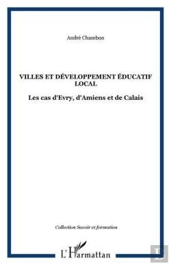 Bertrand.pt - Villes Et Developpement Educatif Local - Les Cas D'Evry, D'Amiens Et De Calais