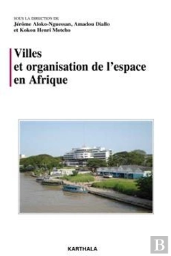 Bertrand.pt - Villes Et Organisation De L'Espace En Afrique