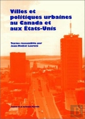 Villes Et Politiques Urbaines Au Canada Et Aux Etats-Unis. Colloque I