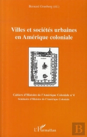 Villes Et Sociétés Urbaines En Amérique Coloniale