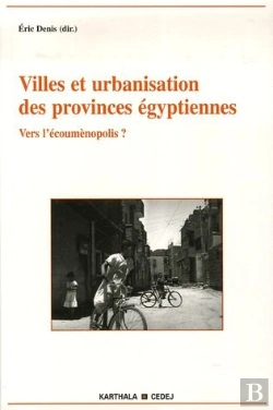 Bertrand.pt - Villes Et Urbanisation Des Provinces Égyptiennes ; Vers L'Ecoumènopolis ?