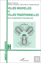 Villes Nouvelles Et Villes Traditionnelles ; Une Comparaison Internationale