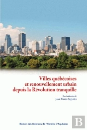 Villes Québécoises Et Renouvellement Urbain Depuis La Révolution Tranquille