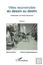 Villes Reconstruites ; Du Dessin Au Destin T.2