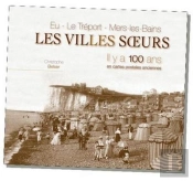 Villes Soeurs (Les) Il Y A 100 Ans