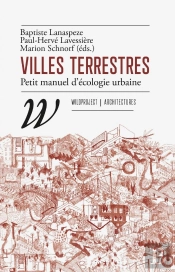Villes Terrestres : Petit Manuel D'Écologie Urbaine