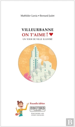 Bertrand.pt - Villeurbanne, On T'Aime ! Un Tour De Ville Illustré (2e Édition)