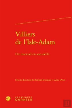 Bertrand.pt - Villiers De L'Isle-Adam : Un Inactuel En Son Siècle