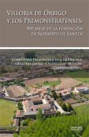 Villoria De Orbigo Y Los Premonstratenses: 900 Años De La Fu