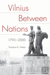 Vilnius Between Nations, 1795â€“2000