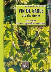 Vin De Sable, Vin Des Dunes ; Histoire D'Un Vignoble Landais