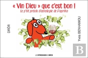 'Vin Dieu Que C'Est Bon' : P'Tit Traité D'Oenologie De Paprika
