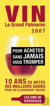 Vin, Le Grand Palmarès 2007 ; Pour Acheter Sans Jamais Vous Tromper