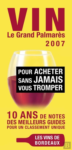 Bertrand.pt - Vin, Le Grand Palmarès 2007 ; Pour Acheter Sans Jamais Vous Tromper