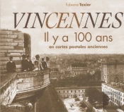 Vincennes ; Il Y A 100 Ans En Cartes Postales Anciennes
