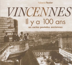 Bertrand.pt - Vincennes ; Il Y A 100 Ans En Cartes Postales Anciennes