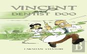 Vincent And Dentist Doo