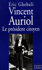 Vincent Auriol Le President Citoyen 1884-1966