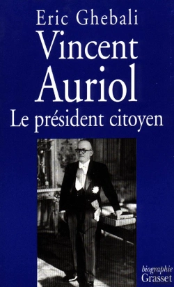 Bertrand.pt - Vincent Auriol Le President Citoyen 1884-1966