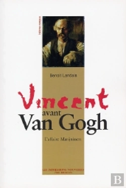 Bertrand.pt - Vincent Avant Van Gogh ; L'Affaire Marijnissen