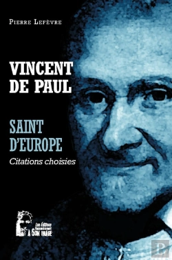 Bertrand.pt - Vincent De Paul : Saint D'Europe - L5069 ; Citations Choisies