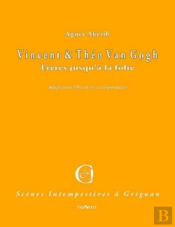 Bertrand.pt - Vincent Et Théo Van Gogh ; Frères Jusqu'À La Folie ; Adaptation Libre De La Correspondance