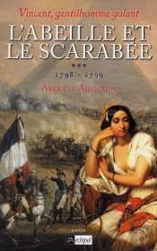 Vincent, Gentillhomme Galant T.3 ; L'Abeille Et Le Scarabée