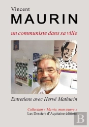 Vincent Maurin, Un Communiste Dans Sa Ville