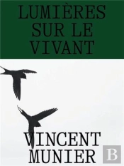 Vincent Munier : Lumières Sur Le Vivant