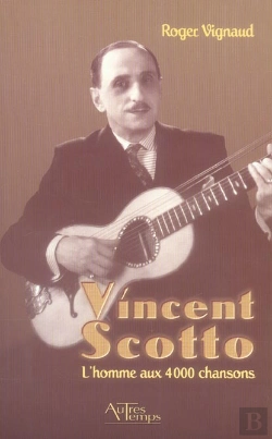 Bertrand.pt - Vincent Scotto, L'Homme Aux 4000 Chansons