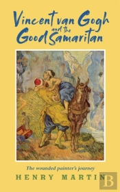 Vincent Van Gogh And The Good Samaritan