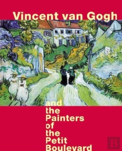 Bertrand.pt - Vincent Van Gogh And The Painters Of The Petit Boulevard