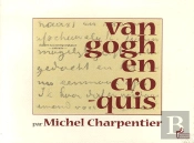 Vincent Van Gogh Et Michel Charpentier-C