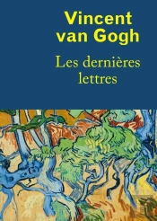 Vincent Van Gogh, Les Dernières Lettres