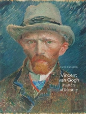 Vincent Van Gogh: Matters Of Identity