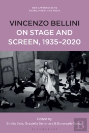 Vincenzo Bellini On Stage And Screen, 1935-2020