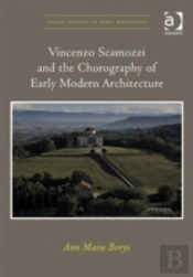 Vincenzo Scamozzi And The Chorography Of Early Modern Architecture