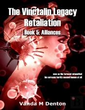 Vinctalin Legacy: Retaliation, Book 5 Alliances