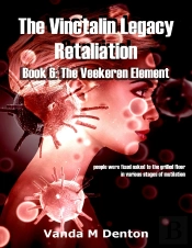 Vinctalin Legacy: Retaliation, Book 6 The Veekeren Element