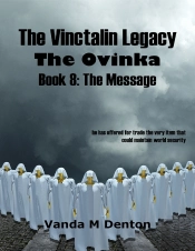 Vinctalin Legacy: The Ovinka, Book 8 The Message
